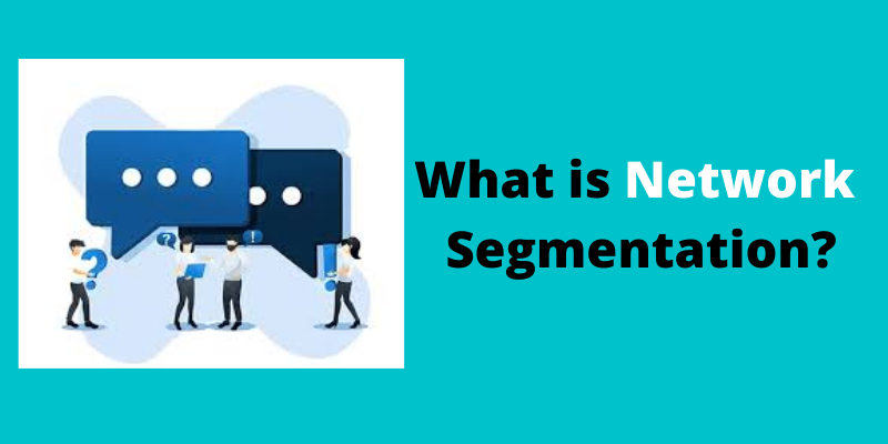 What is Network Segmentation?