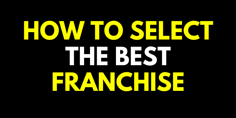 How to select the Best Franchise