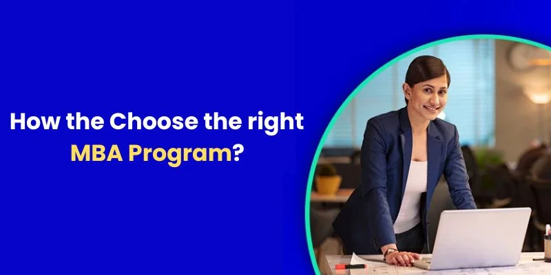 How do you choose the right MBA program