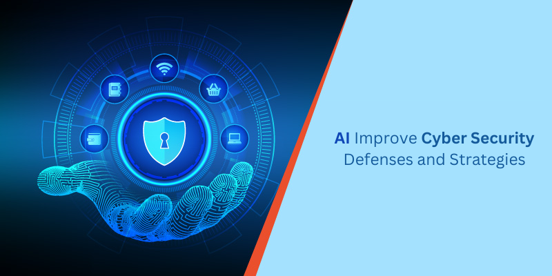 How Can AI Improve Cyber Security Defenses and Strategies?